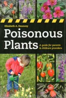 Poisonous Plants : A Guide for Parents & Childcare Providers, Paperback Book Poisonous Plants : A Guide for Parents & Childcare Providers, Paperback Book