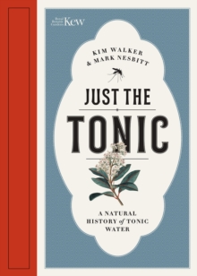 Just the Tonic : A History of Tonic Water, Hardback Book Just the Tonic : A History of Tonic Water, Hardback Book
