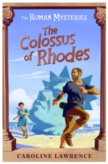The Roman Mysteries: The Colossus of Rhodes : Book 9, Paperback Book The Roman Mysteries: The Colossus of Rhodes : Book 9, Paperback Book