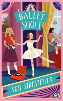 Ballet Shoes, Hardback Book Ballet Shoes, Hardback Book
