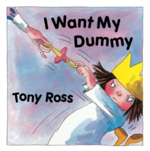 I Want My Dummy!, Hardback Book I Want My Dummy!, Hardback Book