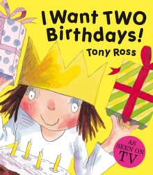 I Want Two Birthdays!, Hardback Book I Want Two Birthdays!, Hardback Book