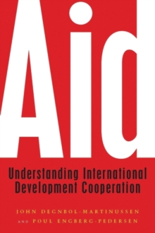 Aid : Understanding International Development Cooperation, Paperback Book Aid : Understanding International Development Cooperation, Paperback Book