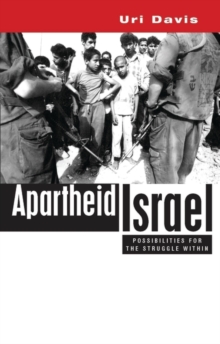 Apartheid Israel : Possibilities for the Struggle Within, Paperback / softback Book Apartheid Israel : Possibilities for the Struggle Within, Paperback / softback Book