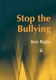 Stop the Bullying : A Handbook for Schools, Paperback / softback Book Stop the Bullying : A Handbook for Schools, Paperback / softback Book