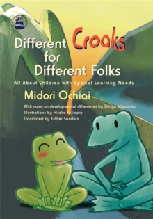 Different Croaks for Different Folks : All About Children with Special Learning Needs, Hardback Book Different Croaks for Different Folks : All About Children with Special Learning Needs, Hardback Book