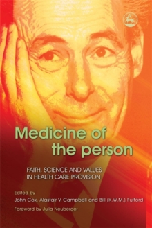Medicine of the Person : Faith, Science and Values in Health Care Provision, Paperback / softback Book Medicine of the Person : Faith, Science and Values in Health Care Provision, Paperback / softback Book