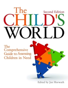 The Child's World : The Comprehensive Guide to Assessing Children in Need Second Edition, Paperback Book The Child's World : The Comprehensive Guide to Assessing Children in Need Second Edition, Paperback Book