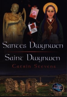 Cyfres Cip ar Gymru/Wonder Wales: Santes Dwynwen/Saint Dwynwen, Paperback / softback Book Cyfres Cip ar Gymru/Wonder Wales: Santes Dwynwen/Saint Dwynwen, Paperback / softback Book