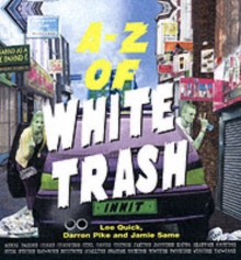 The A-Z of White Trash, Hardback Book The A-Z of White Trash, Hardback Book