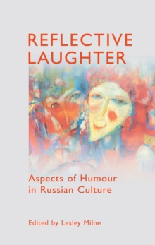 Reflective Laughter : Aspects of Humour in Russian Culture