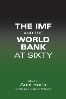 The IMF and the World Bank at Sixty, Paperback / softback Book The IMF and the World Bank at Sixty, Paperback / softback Book