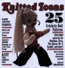 Knitted Icons : 25 Celebrity Doll Patterns, Paperback Book Knitted Icons : 25 Celebrity Doll Patterns, Paperback Book