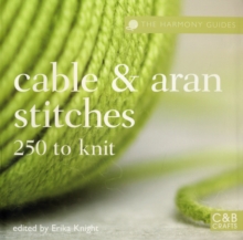 Cables and Aran Stitches : 250 to Knit, Paperback Book Cables and Aran Stitches : 250 to Knit, Paperback Book