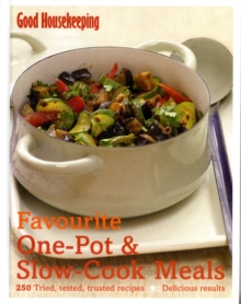Good Housekeeping Favourite One-Pot & Slow-Cook Meals : 250 tried, tested, trusted recipes; Delicious Results, Hardback Book Good Housekeeping Favourite One-Pot & Slow-Cook Meals : 250 tried, tested, trusted recipes; Delicious Results, Hardback Book