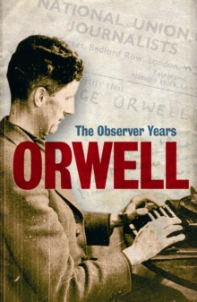 Orwell : The Observer Years, Paperback Book Orwell : The Observer Years, Paperback Book