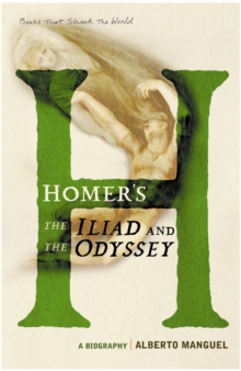 Homer's The Iliad and The Odyssey : A Biography (A Book that Shook the World), Paperback Book Homer's The Iliad and The Odyssey : A Biography (A Book that Shook the World), Paperback Book