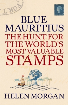 Blue Mauritius : The Hunt for the World's Most Valuable Stamps, Paperback Book Blue Mauritius : The Hunt for the World's Most Valuable Stamps, Paperback Book