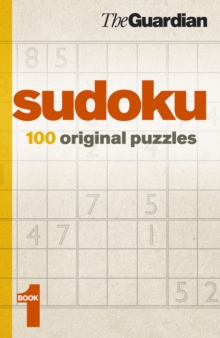 "Guardian" Sudoku : 100 Original Puzzles Bk. 1, Paperback Book "Guardian" Sudoku : 100 Original Puzzles Bk. 1, Paperback Book