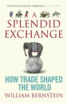 A Splendid Exchange : How Trade Shaped the World, Paperback Book A Splendid Exchange : How Trade Shaped the World, Paperback Book