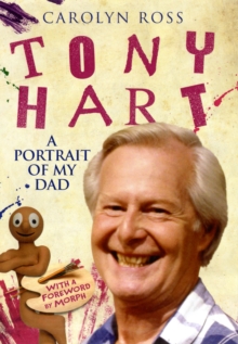 Tony Hart : A Portrait of My Dad, Hardback Book Tony Hart : A Portrait of My Dad, Hardback Book
