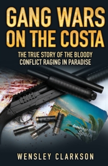 Gang Wars on the Costa : The True Story of the Bloody Conflict Racing in Paradise, Paperback Book Gang Wars on the Costa : The True Story of the Bloody Conflict Racing in Paradise, Paperback Book