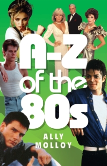 A-Z of the 80s, Paperback Book A-Z of the 80s, Paperback Book