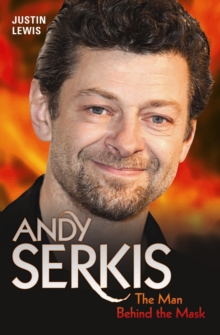 Andy Serkis : The Man Behind the Mask, Paperback Book Andy Serkis : The Man Behind the Mask, Paperback Book