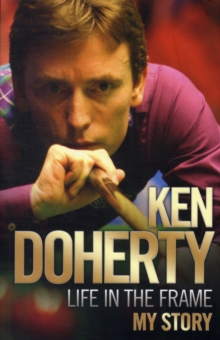 Ken Doherty - Life in the Frame - My Story, Paperback Book Ken Doherty - Life in the Frame - My Story, Paperback Book