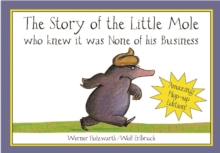 The Story of Little Mole Plop Up Edition! : Who Knew it Was None of His Business, Hardback Book The Story of Little Mole Plop Up Edition! : Who Knew it Was None of His Business, Hardback Book