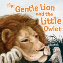The Gentle Lion and Little Owlet, Paperback Book The Gentle Lion and Little Owlet, Paperback Book