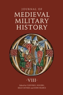 Journal of Medieval Military History : Volume VIII
