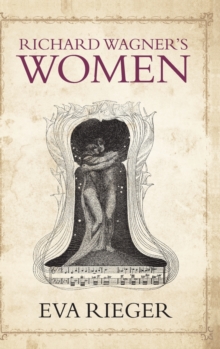 Richard Wagner's Women, Hardback Book Richard Wagner's Women, Hardback Book