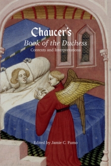 Chaucer's <I>Book of the Duchess</I> : Contexts and Interpretations, Hardback Book Chaucer's <I>Book of the Duchess</I> : Contexts and Interpretations, Hardback Book