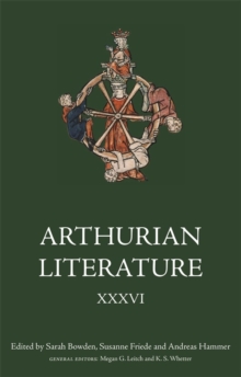 Arthurian Literature XXXVI : Sacred Space and Place in Arthurian Romance