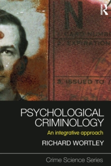 Psychological Criminology : An Integrative Approach