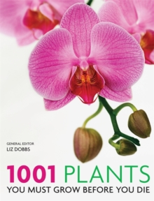 1001 Plants : You Must Grow Before You Die, Paperback Book 1001 Plants : You Must Grow Before You Die, Paperback Book