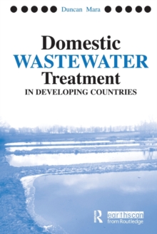Domestic Wastewater Treatment in Developing Countries, Paperback / softback Book Domestic Wastewater Treatment in Developing Countries, Paperback / softback Book