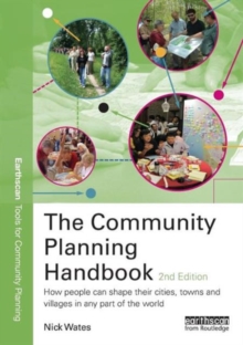 The Community Planning Handbook : How People Can Shape Their Cities, Towns and Villages in Any Part of the World