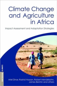 Climate Change and Agriculture in Africa : Impact Assessment and Adaptation Strategies
