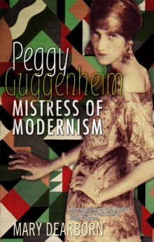 Peggy Guggenheim : Mistress of Modernism, Paperback Book Peggy Guggenheim : Mistress of Modernism, Paperback Book