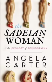 The Sadeian Woman : An Exercise in Cultural History, Paperback Book The Sadeian Woman : An Exercise in Cultural History, Paperback Book
