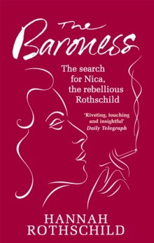 The Baroness : The Search for Nica the Rebellious Rothschild, Paperback Book The Baroness : The Search for Nica the Rebellious Rothschild, Paperback Book