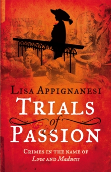 Trials of Passion : Crimes in the Name of Love and Madness, Paperback Book Trials of Passion : Crimes in the Name of Love and Madness, Paperback Book