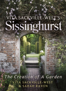Vita Sackville-West's Sissinghurst : The Creation of a Garden, Hardback Book Vita Sackville-West's Sissinghurst : The Creation of a Garden, Hardback Book