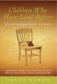 Children Who Have Lived Before : Reincarnation today, Paperback Book Children Who Have Lived Before : Reincarnation today, Paperback Book