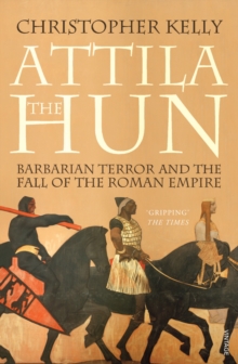 Attila The Hun : Barbarian Terror and the Fall of the Roman Empire, Paperback Book Attila The Hun : Barbarian Terror and the Fall of the Roman Empire, Paperback Book