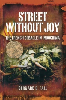 Street without Joy : The French Debacle in Indochina, Paperback Book Street without Joy : The French Debacle in Indochina, Paperback Book