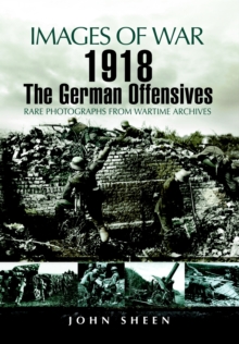 1918 The German Offensives, Paperback Book 1918 The German Offensives, Paperback Book