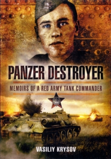 Panzer Destroyer : Memoirs of a Red Army Tank Commander, Hardback Book Panzer Destroyer : Memoirs of a Red Army Tank Commander, Hardback Book